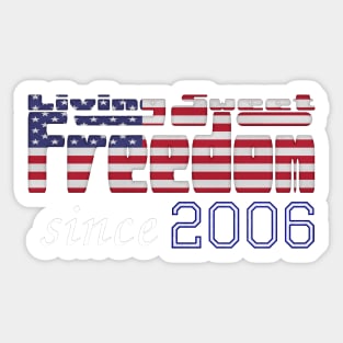 Living Sweet Freedom Since 2006 Sticker